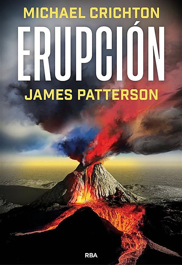 Imagen - Portada de Erupción, de Michael Crichton y James Patterson. / RBA