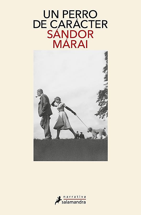 Imagen - Portada de libro del escritor húngaro Sándor Márai con un can como protagonista, Un perro de carácter. / Salamandra