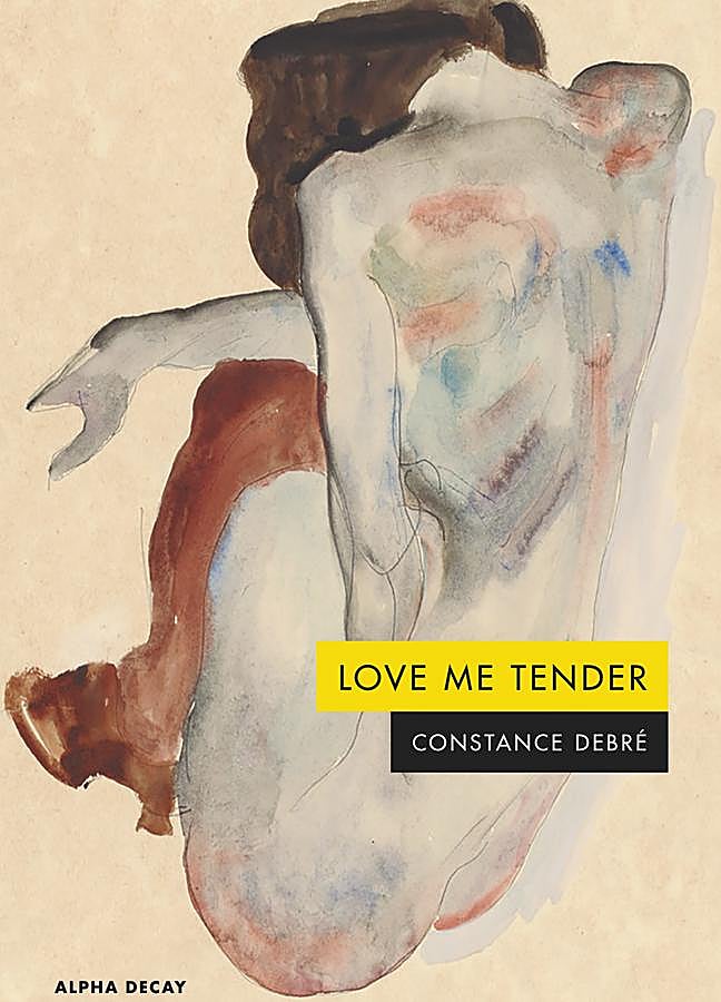 Imagen - Portada de Love Me Tender, el nuevo libro de Constance Debré. /Alpha Decay