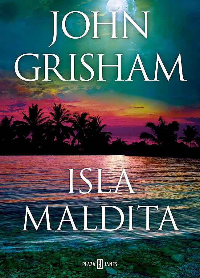 Imagen - Portada de Isla maldita, la nueva novela del escritor de bestsellers John Grisham. / Plaza & Janés