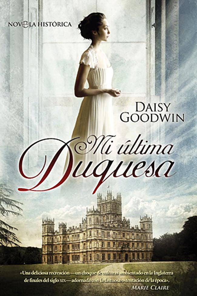 Portada de Mi última duquesa, la novela de Daisy Goodwin.