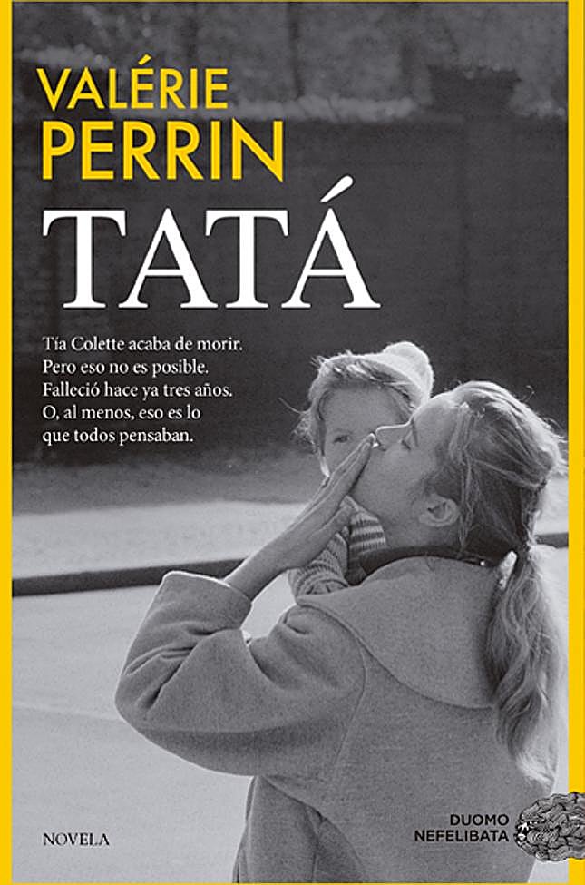 Portada de Tatá, la novela de Valérie Perrin que no dejarás de recomendar en cuanto la leas.