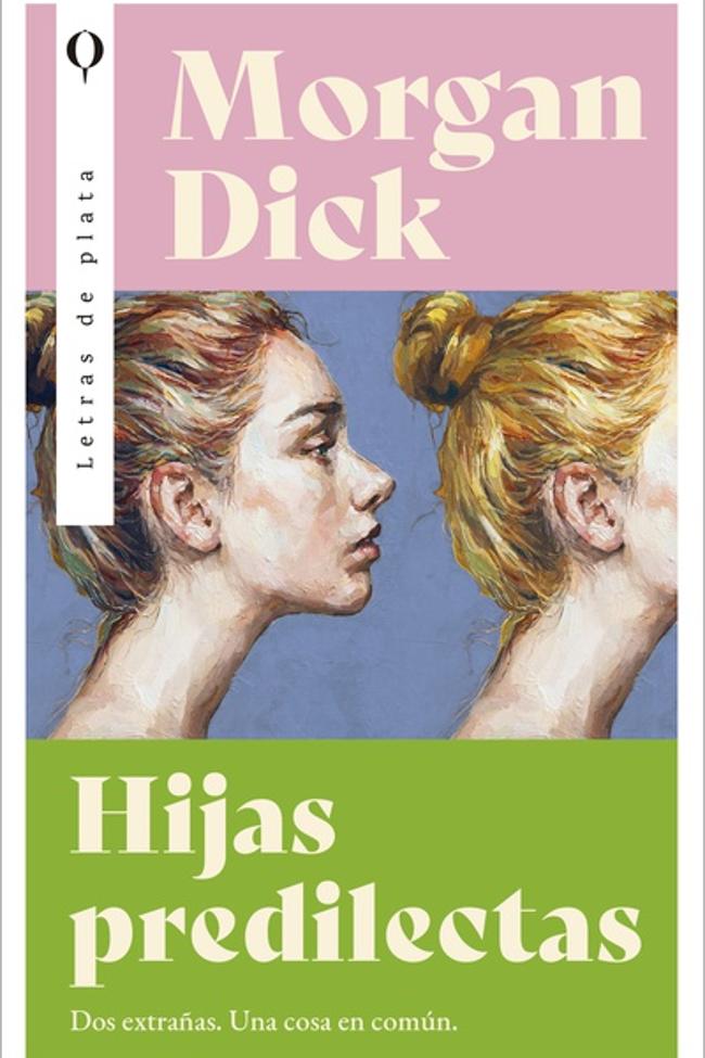 Portada de Hijas predilectas, la novela de Morgan Dick.