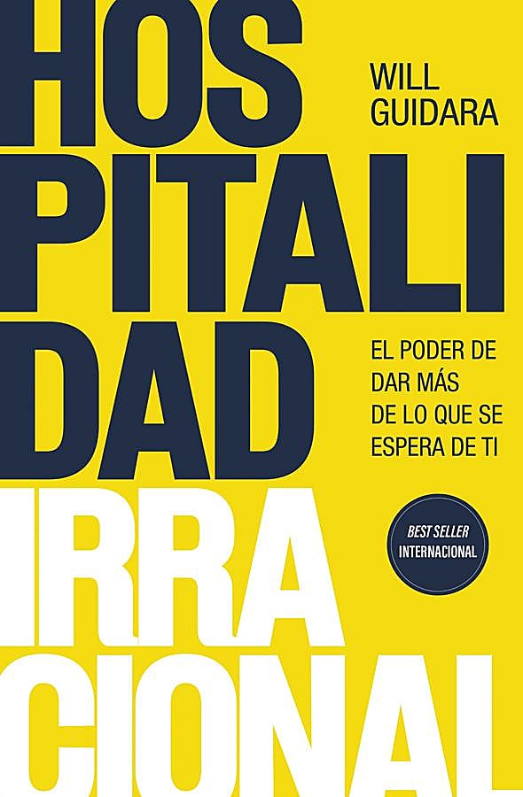Imagen - Portada de Hospitalidad Irracional, el libro de Will Guidara que se acaba de publicar en España. / Ediciones Península
