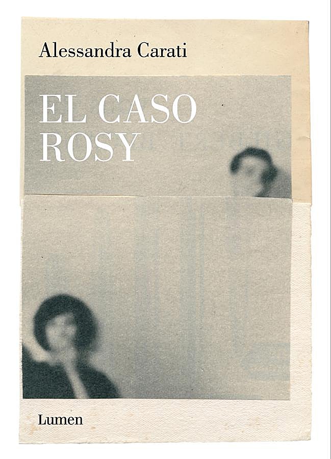 Imagen - Portada de El caso Rosy, la novela de Alessandra Carati que llegará a las librerías españolas en febrero. / Lumen