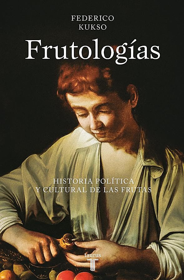 Imagen - Portada de Frutologías, de Federico Kukso. / Taurus 