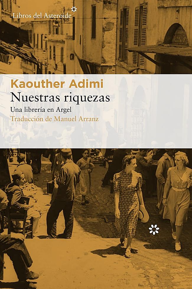 Portada de Nuestras riquezas. Una librería en Argel de la escritora argelina Kaouther Adimi.