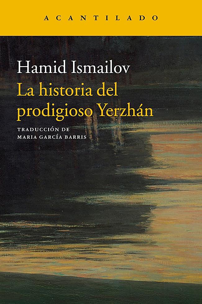 Portada de La historia del prodigioso Yerzhán, la novela del escritor uzbeko Hamid Ismailov.