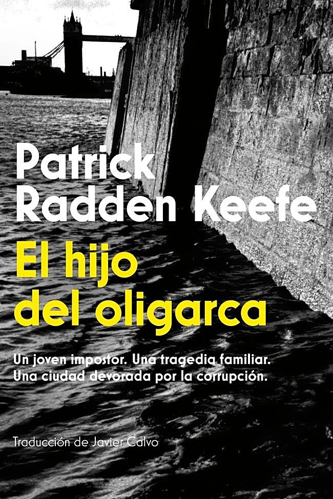 Portada de El hijo del oligarca, el nuevo libro del maestro del periodismo de investigación, Patrick Radden Keefe.