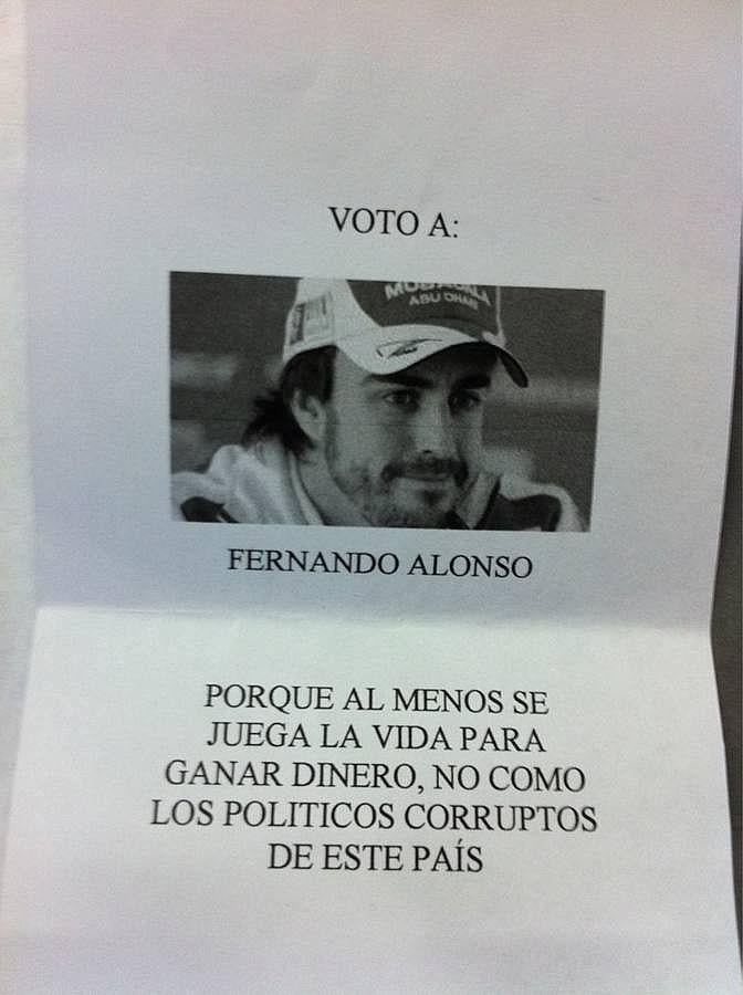 Papeletas imaginativas. “Voto a Fernando Alonso. Porque al menos se juega la vida para ganar dinero, no como los políticos corruptos de este país”, rezaba un mensaje impreso en un folio, al que se adjuntaba una fotografía del piloto asturiano, a modo de voto. Se registró en un colegio electoral de la provincia de Barcelona en los comicios de 2011.