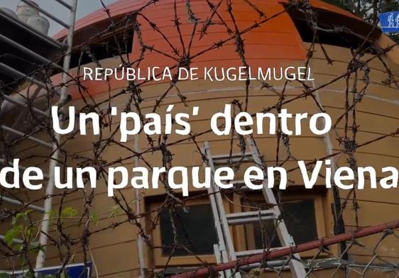 Un 'país' dentro de un parque en Viena: la inverosímil historia de la República de Kugelmugel