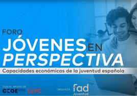 Foro Jóvenes en perspectiva: capacidades económicas de la juventud española.