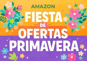 Estos son los súper descuentos que no puedes dejar escapar en la Fiesta de Ofertas de Primavera de Amazon