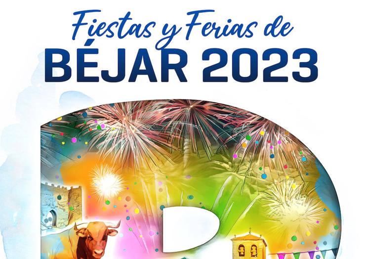 Imagen principal - El cartel de las Fiestas y Ferias de Béjar, una actuación de la Orquesta París de Noia y las actividades destacadas de la programación de los festejos de este año.