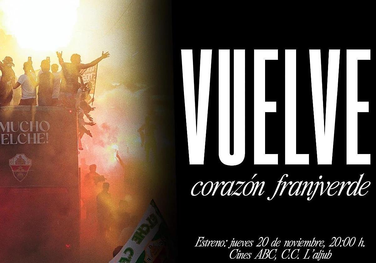 Imagen promocional de 'Vuelve corazón franjiverde', el documental sobre el ascenso del Elche CF.
